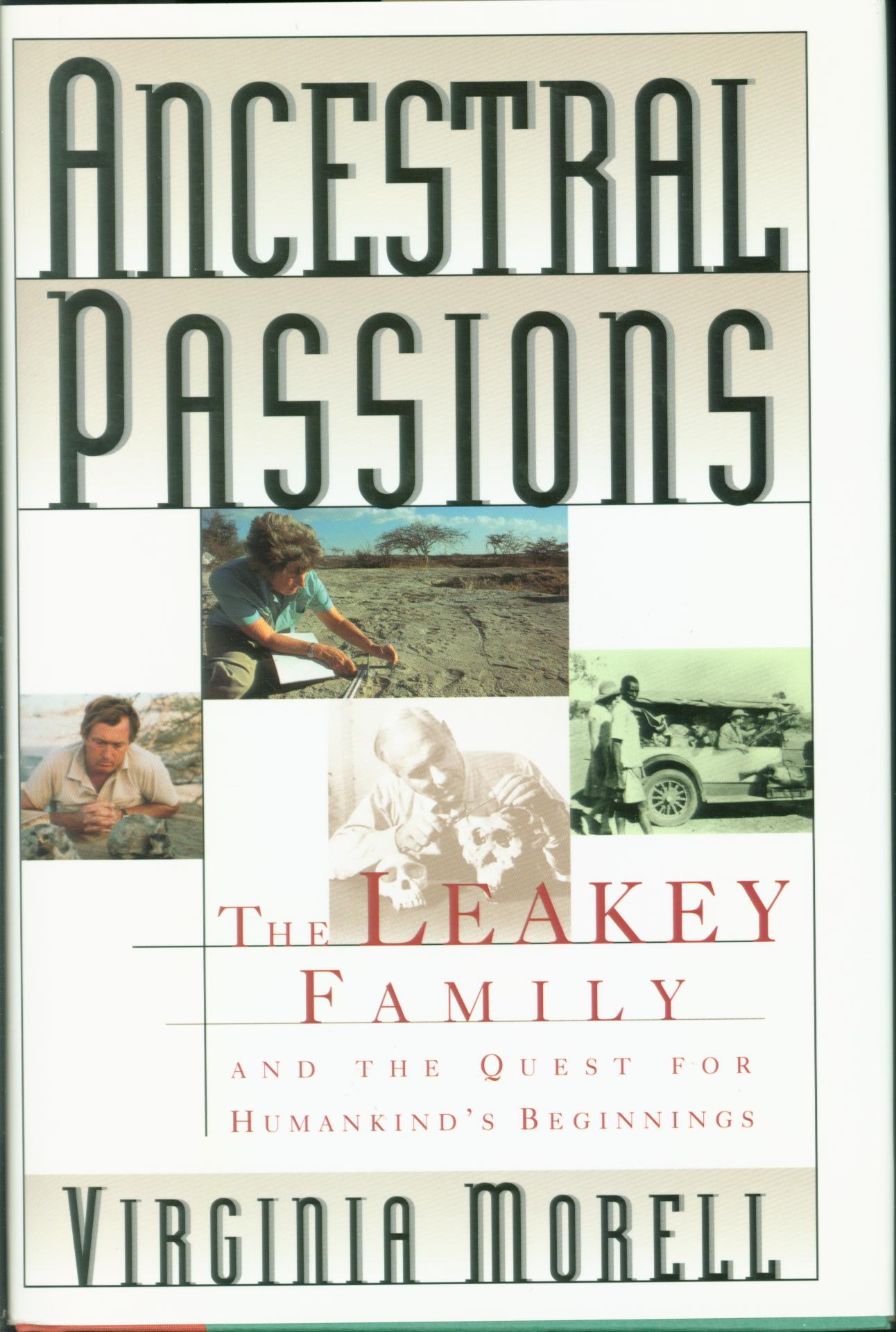 ANCESTRAL PASSIONS: the Leakey family and the quest for humankind's beginnings--cloth.